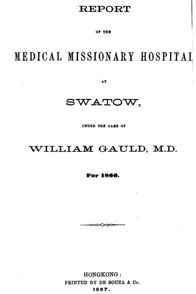 Reports of the Medical Missionary Hospital at Swatow, 1866, 1867, 1868-1869, 1873, 1874